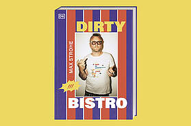 Cover des Kochbuchs „Dirty Bistro“ von Sternekoch Max Strohe, erschienen im DK Verlag. Das Buch präsentiert kreative Bistroküche zwischen Soulfood und Fine Dining.